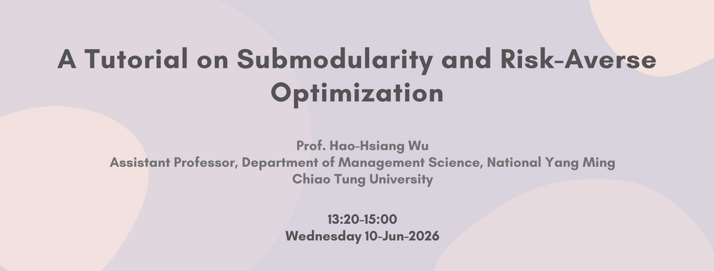 [2026-Jun-10]  A Tutorial on Submodularity and Risk-Averse Optimization圖片