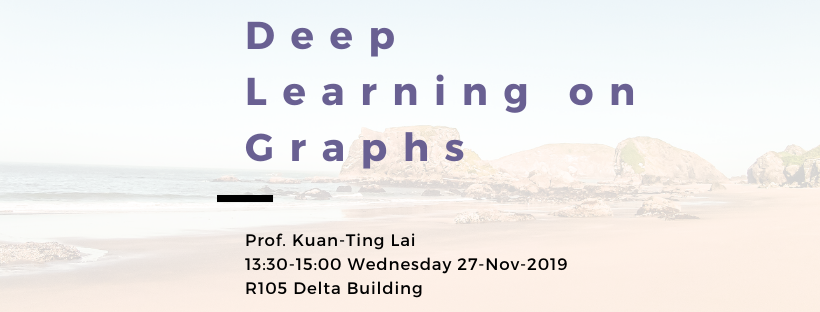 [Nov-27] Deep Learning on Graphs