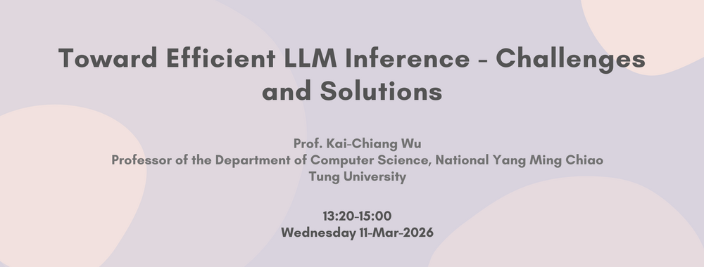 [2026-Mar-11] Toward Efficient LLM Inference - Challenges and Solutions圖片