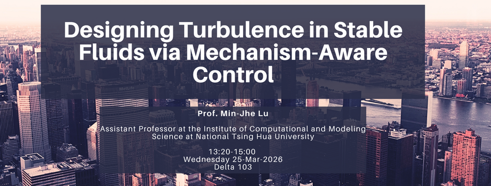 [2026-Mar-25] Designing Turbulence in Stable Fluids via Mechanism-Aware Control圖片