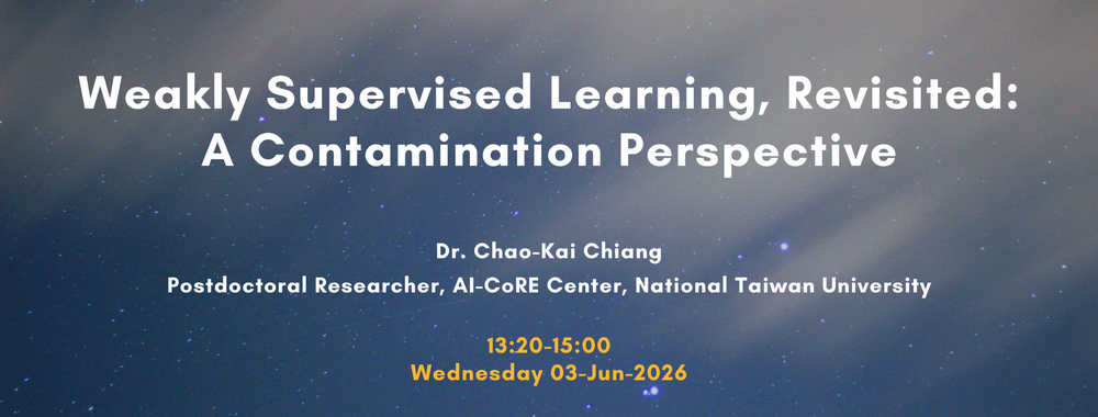 [2026-Jun-03] Weakly Supervised Learning, Revisited: A Contamination Perspective圖片